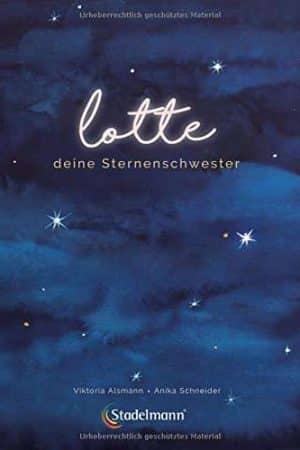 Lotte – Deine Sternenschwester.